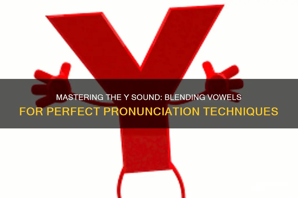 how to make a y sound with other vowels