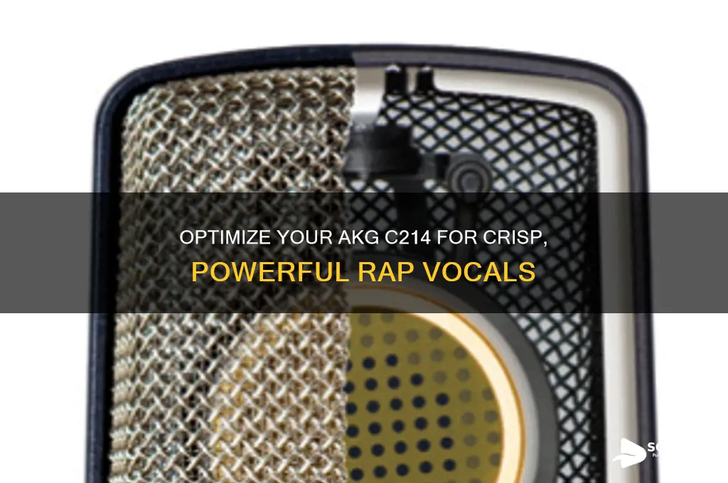 how to make akg c214 sound best with rapping