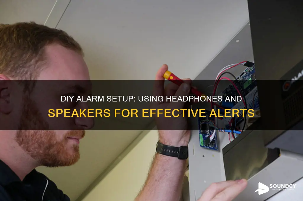 how to make alarm sound with headphones and speakers
