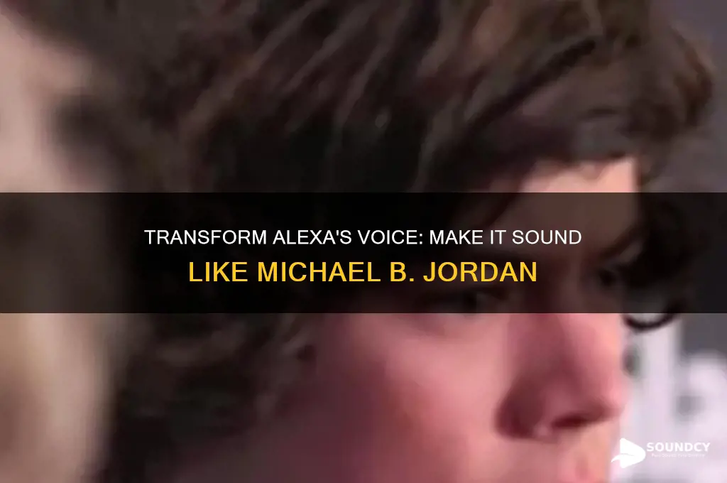 how to make alexa sound like michael b jordan