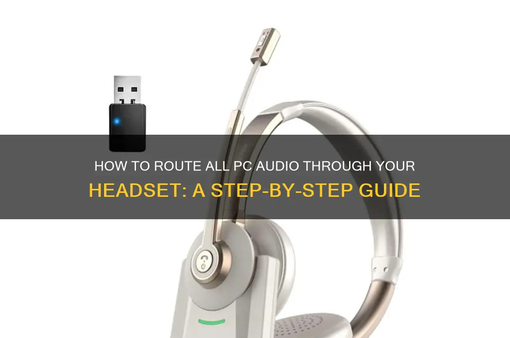 how to make all sound come through headset pc