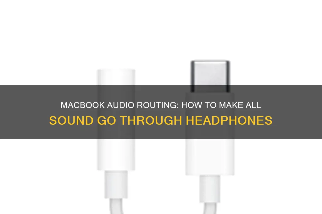 how to make all sound go through headphones macbook