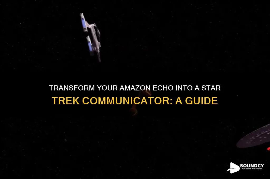 how to make amizon echo sound like star trek