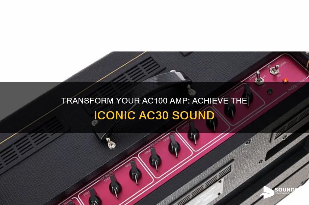 how to make an ac 100 sound like ac30