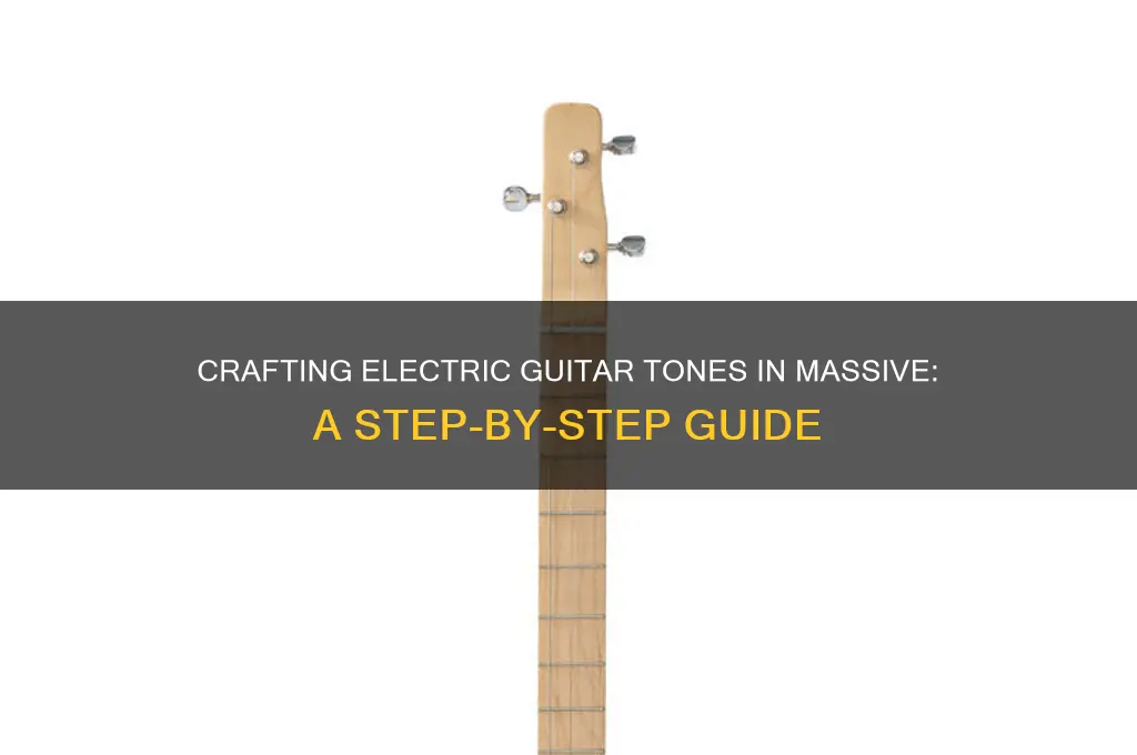 how to make an electric guitar sound in massive