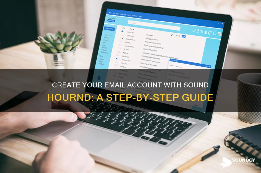 how to make an email account with sound hournd