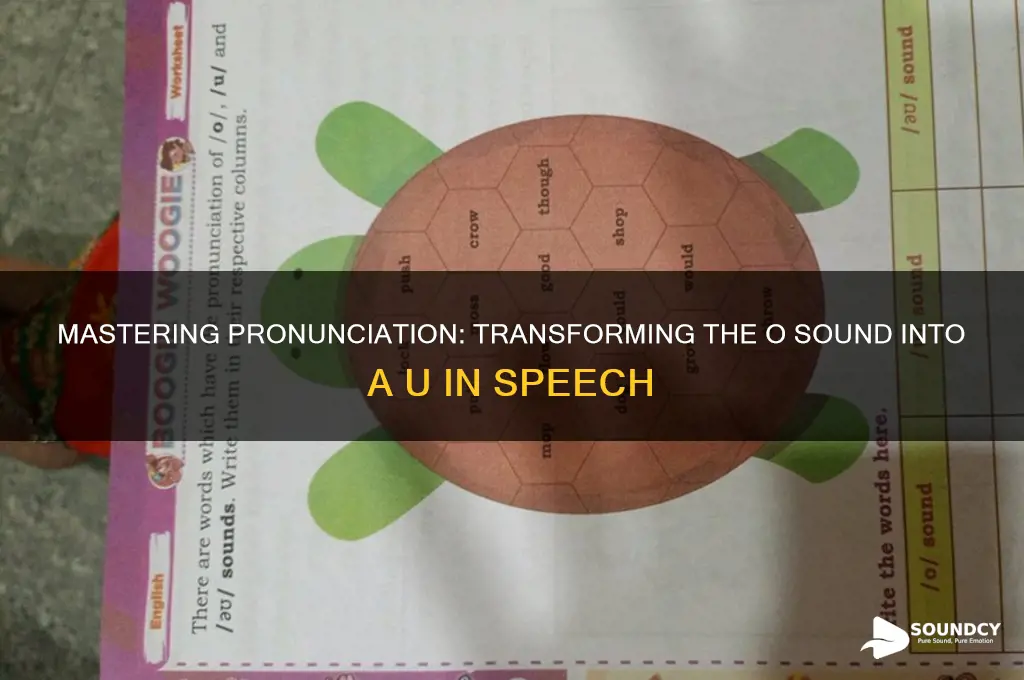 how to make an o sound like a u