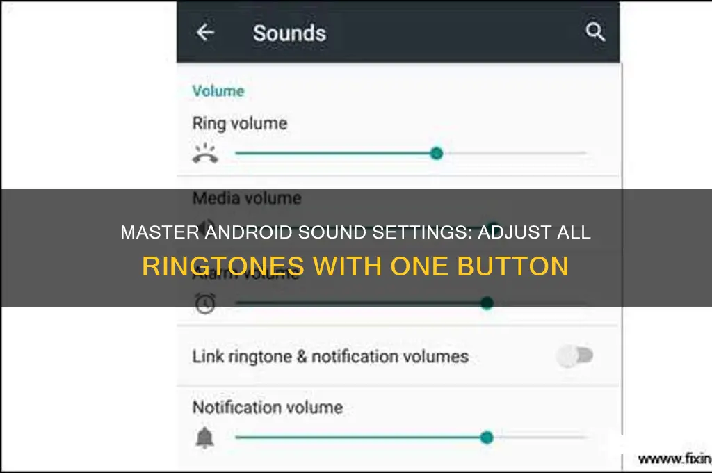 how to make android sound button adjust all ringtones