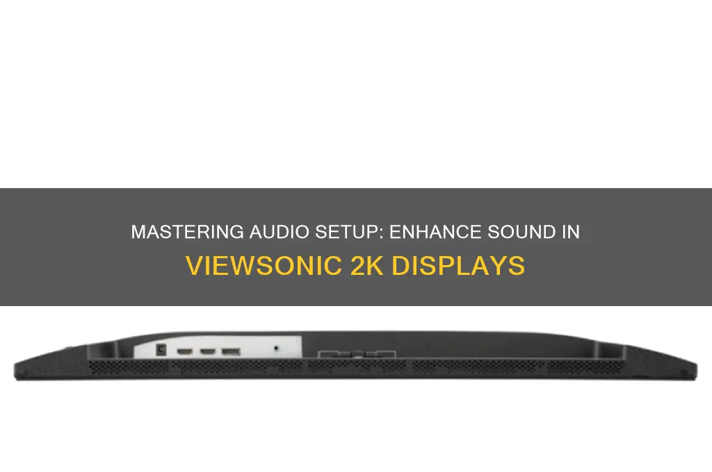 how to make audio sound in view sonic 2k