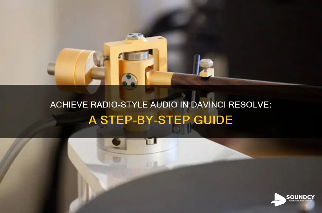 how to make audio sound like radio davinci resolve