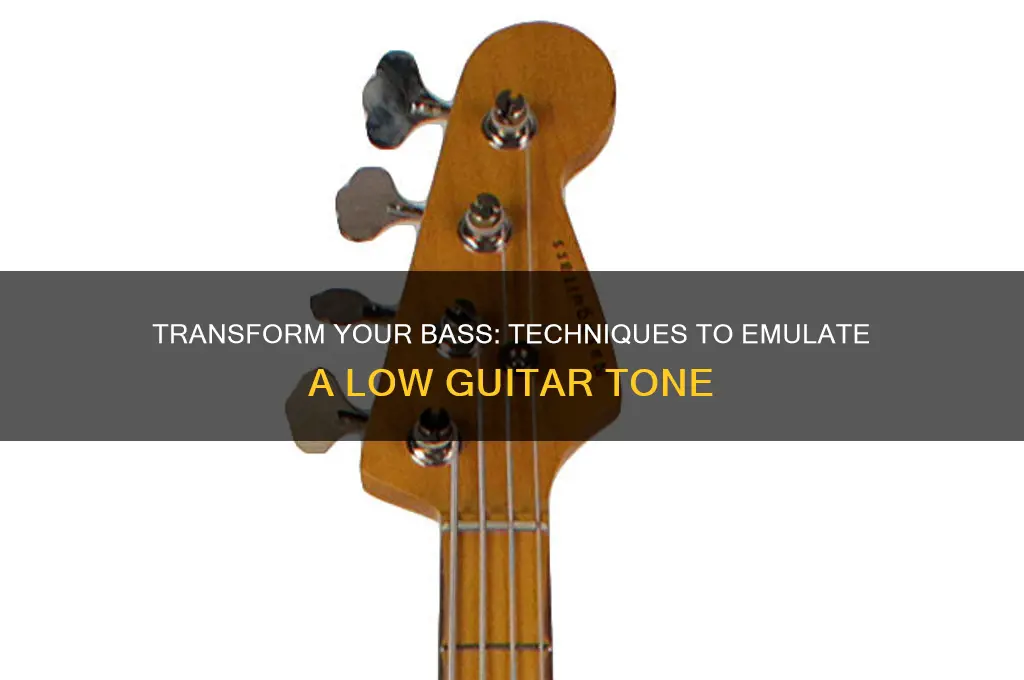 how to make bass sound like a low guitar