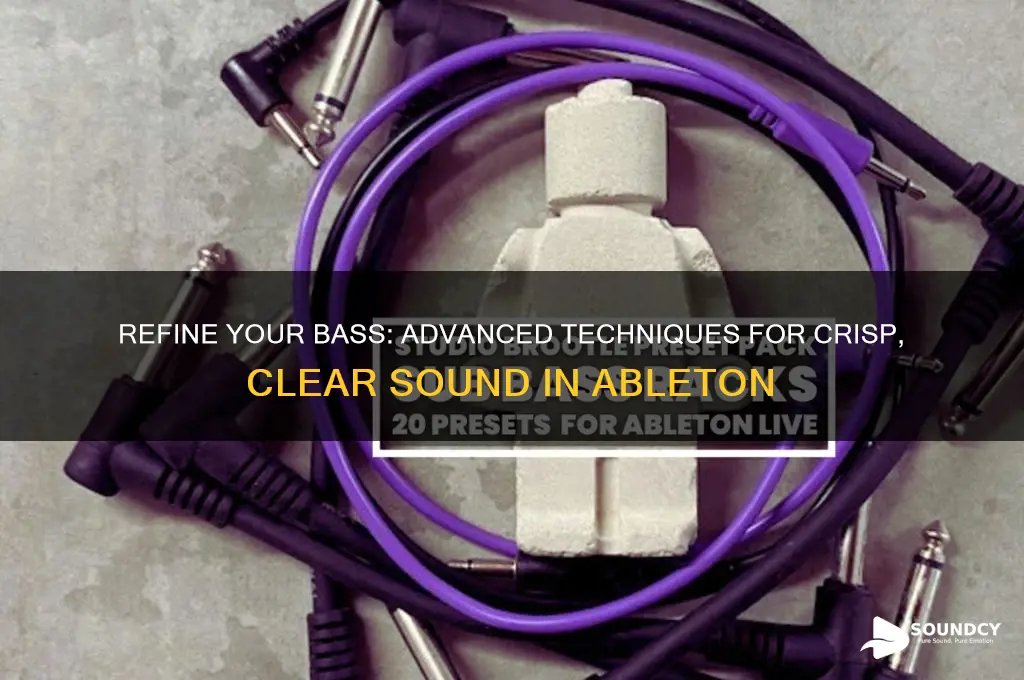 how to make bass sound more refined in ableton