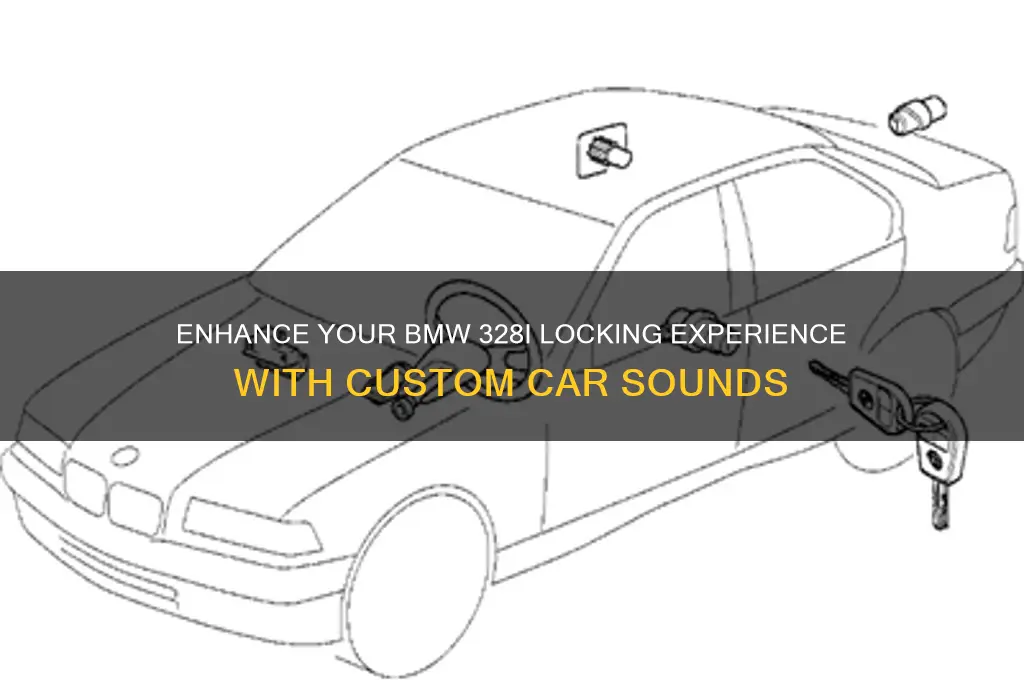 how to make car sounds when locking bmw 328i