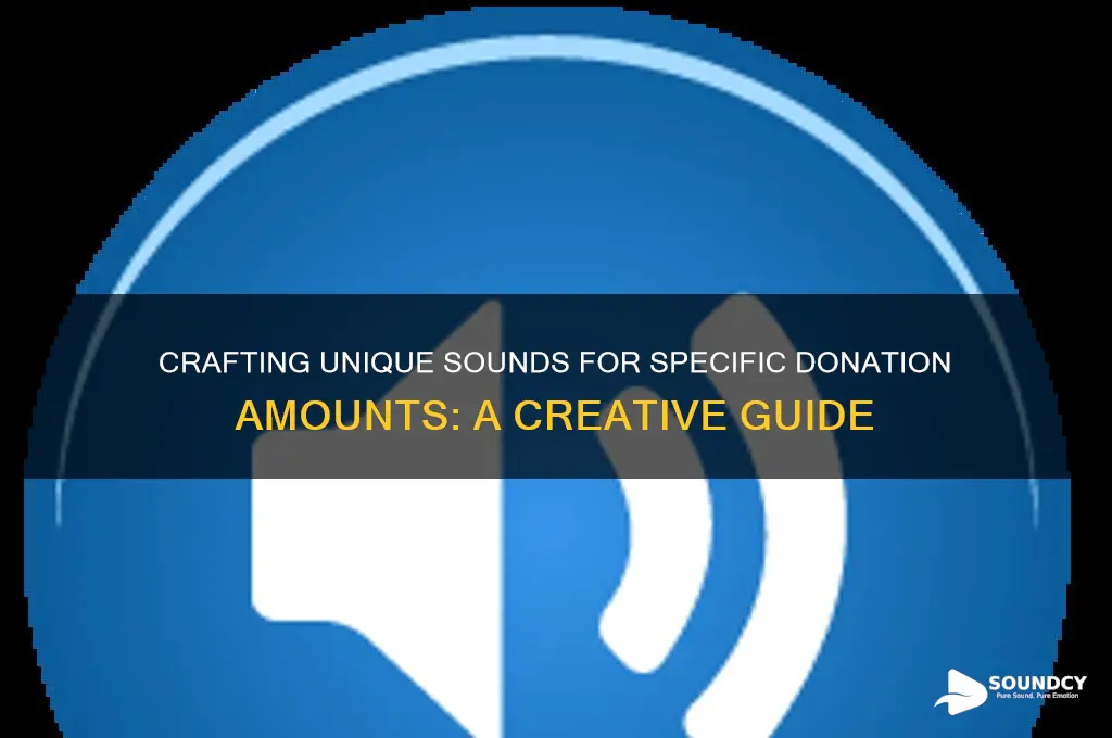 how to make certain donation amount have specific sounds