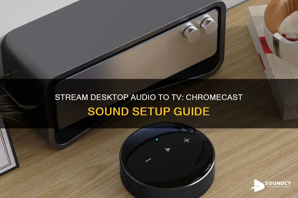 how to make chromecast sound on tv from desktop