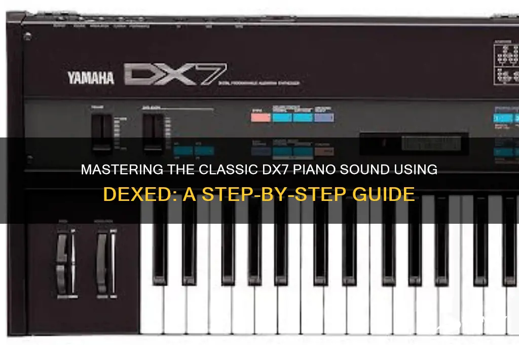 how to make classic dx7 piano sound with dexed