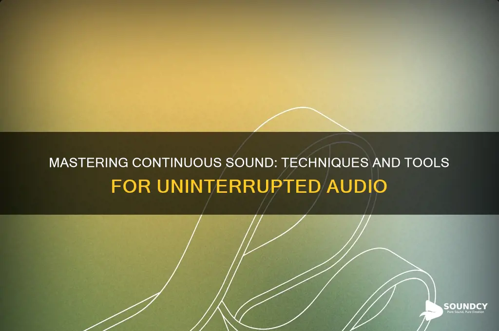 how to make continuous sound
