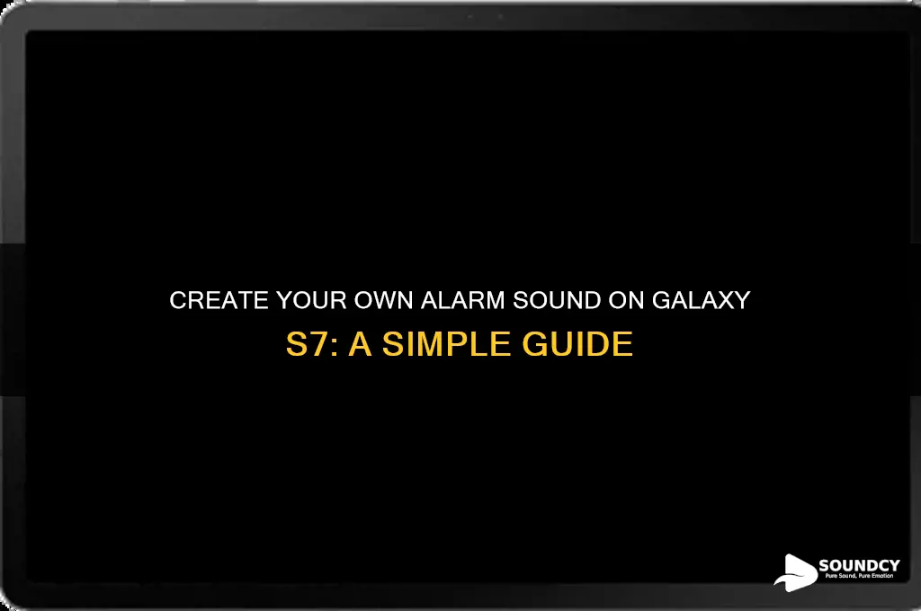 how to make custom alarm sound on galaxy s7