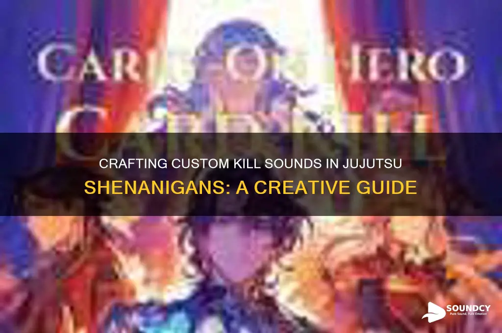 how to make custom kill sound in jujutsu shenanigans