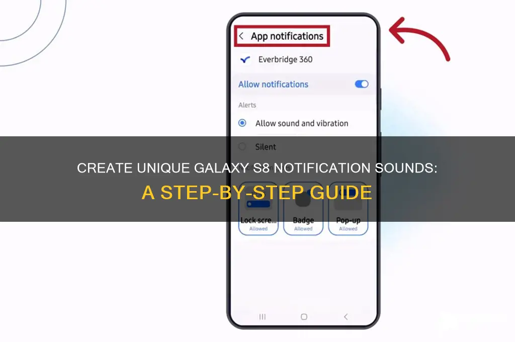 how to make custom notification sounds for galaxy s8