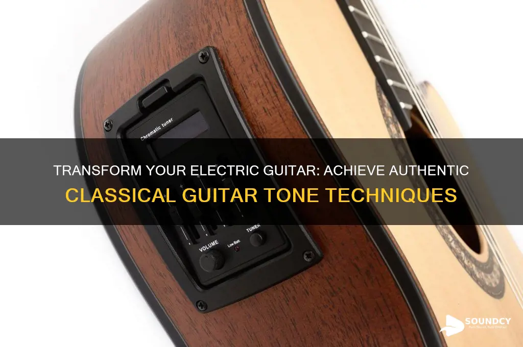 how to make electric guitar sound like classical guitar