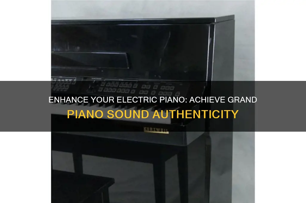 how to make electric piano sound like grand piano