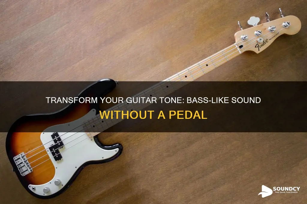 how to make guitar sound like bass without pedal