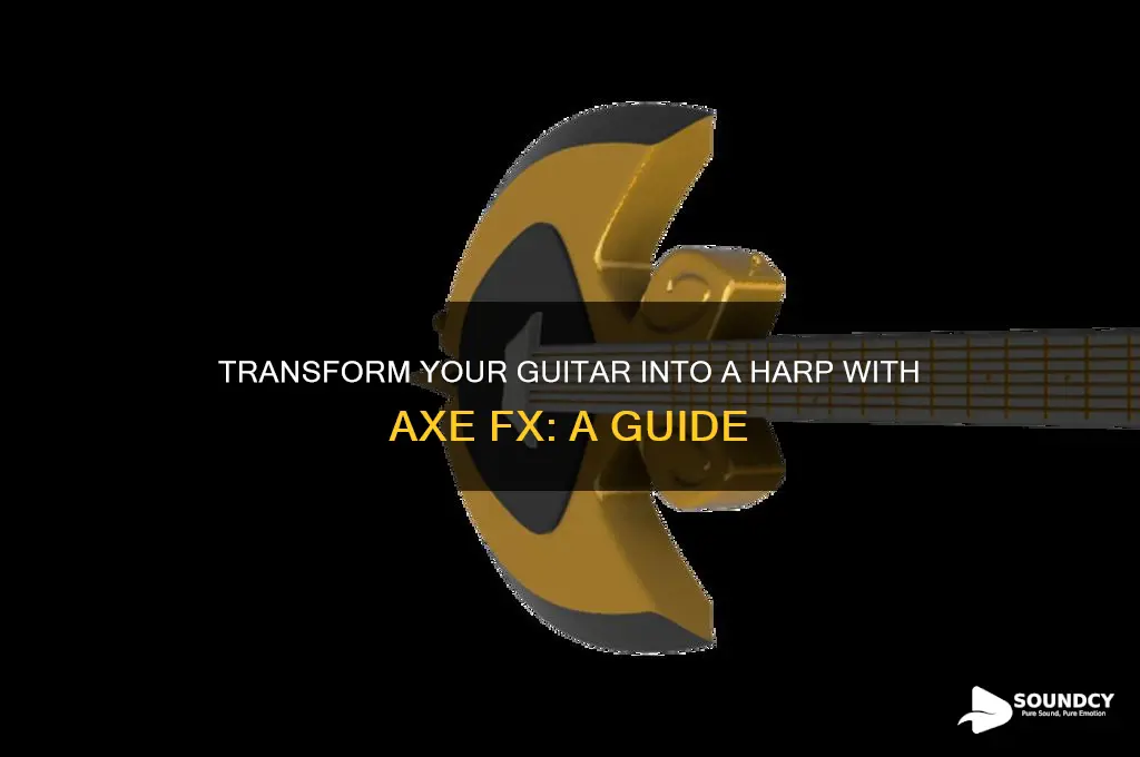 how to make guitar sound like harp axe fx