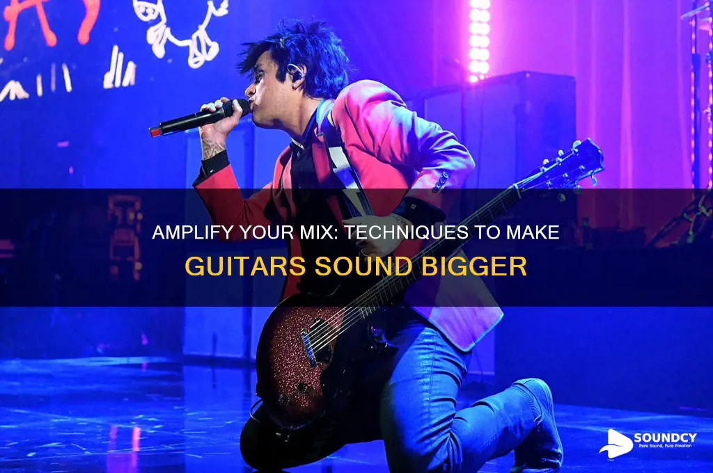how to make guitars sound bigger in a mix