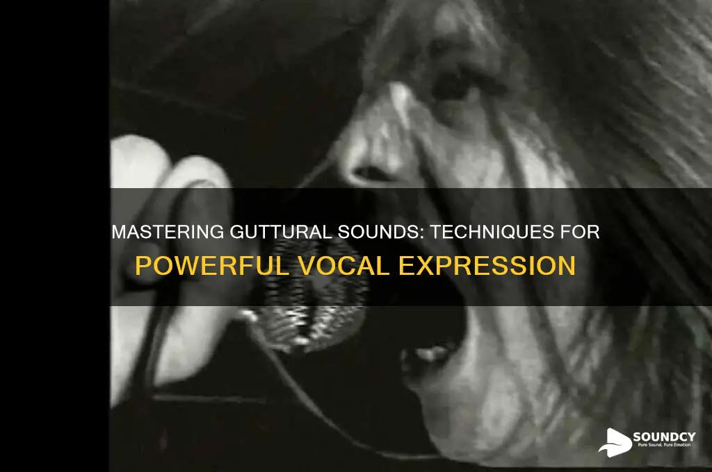 how to make guttural sounds