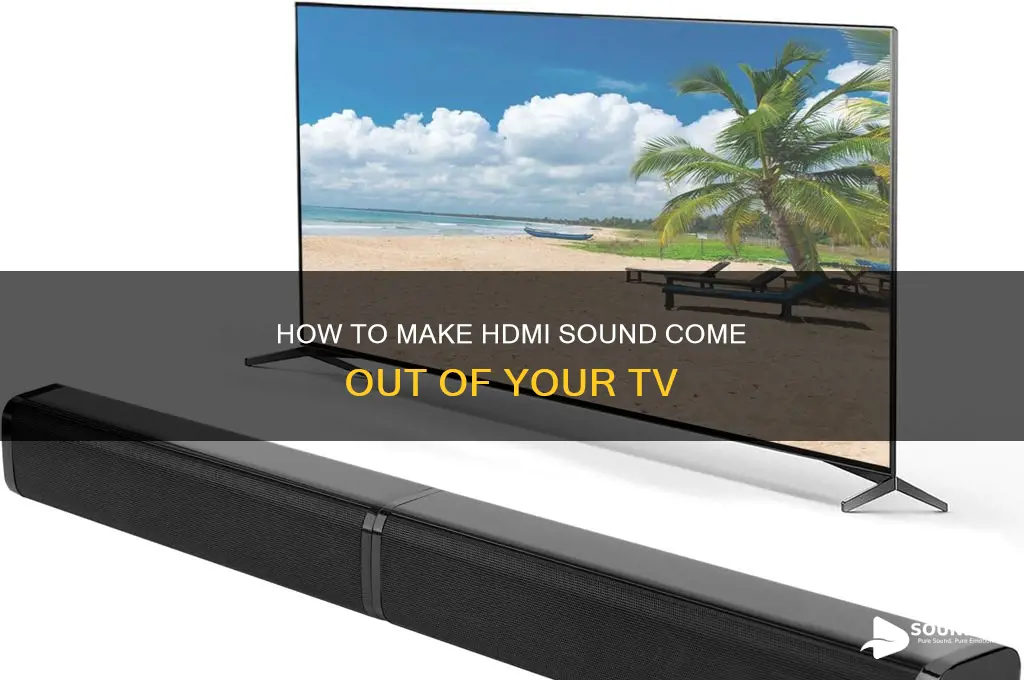 how to make hdmi sound come out of tv