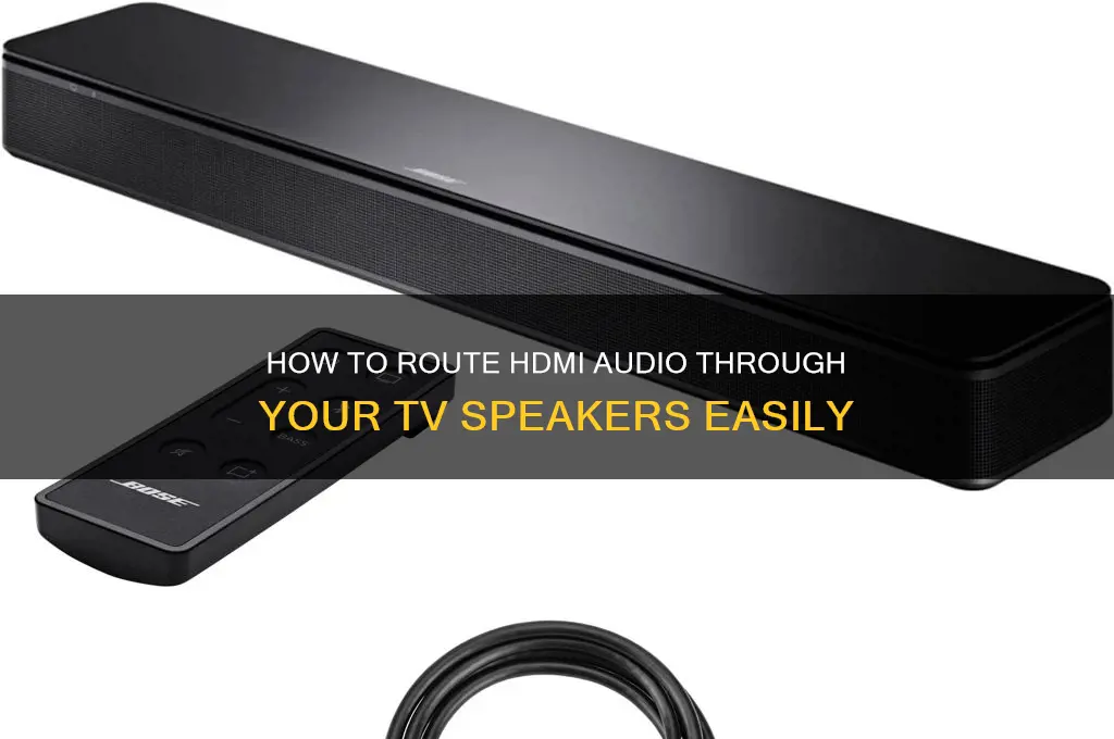 how to make hdmi sound go through tv speakers