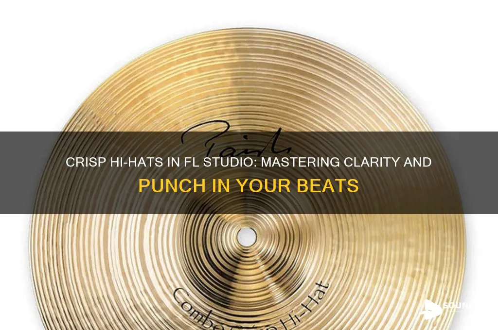 how to make hi hats sound crisp fl studio