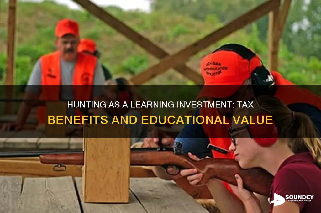 how to make hunting sound like an educational expense