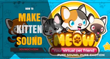 Mastering the Art of Making Adorable Kitten Sounds: A Step-by-Step Guide