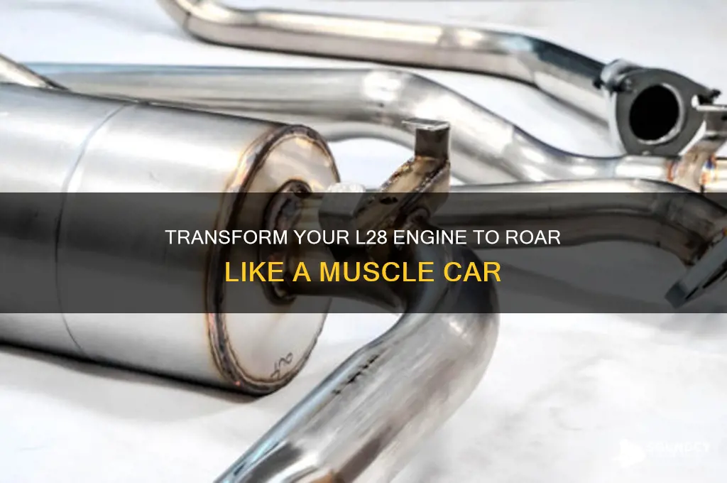 how to make l28 sound like a muscle car
