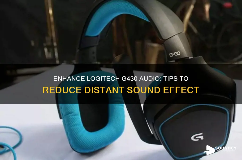 how to make logitech g430s sound less far awar