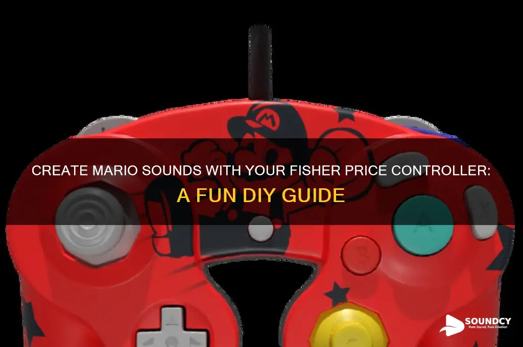 how to make mario sounds on fisher price controller