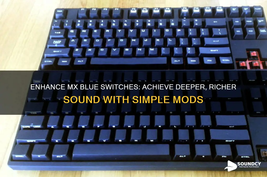 how to make mx blue switches sound more deeper