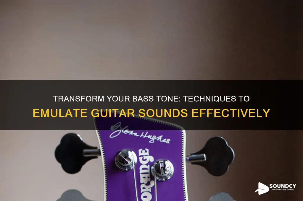 how to make my bass sound like a guitar