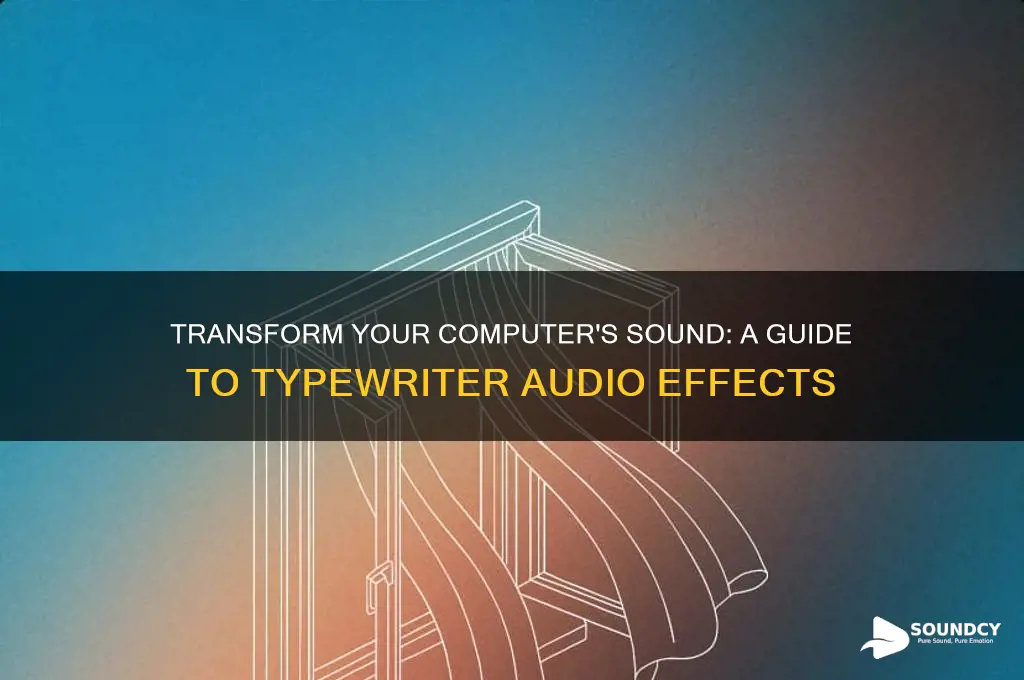 how to make my computer sound like a typewriter