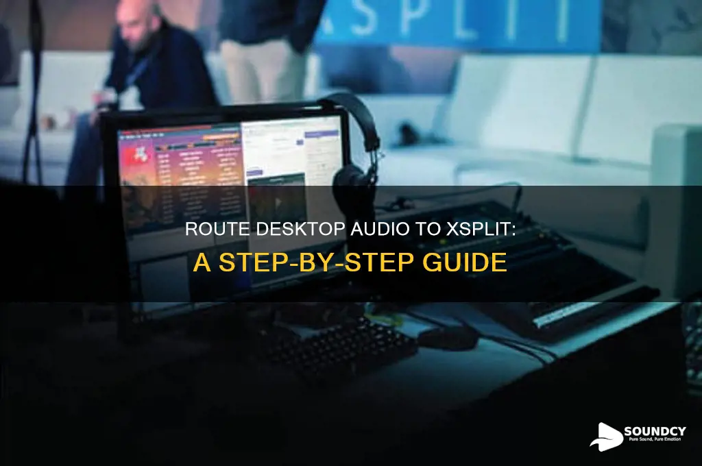 how to make my desktop sound go through xsplit