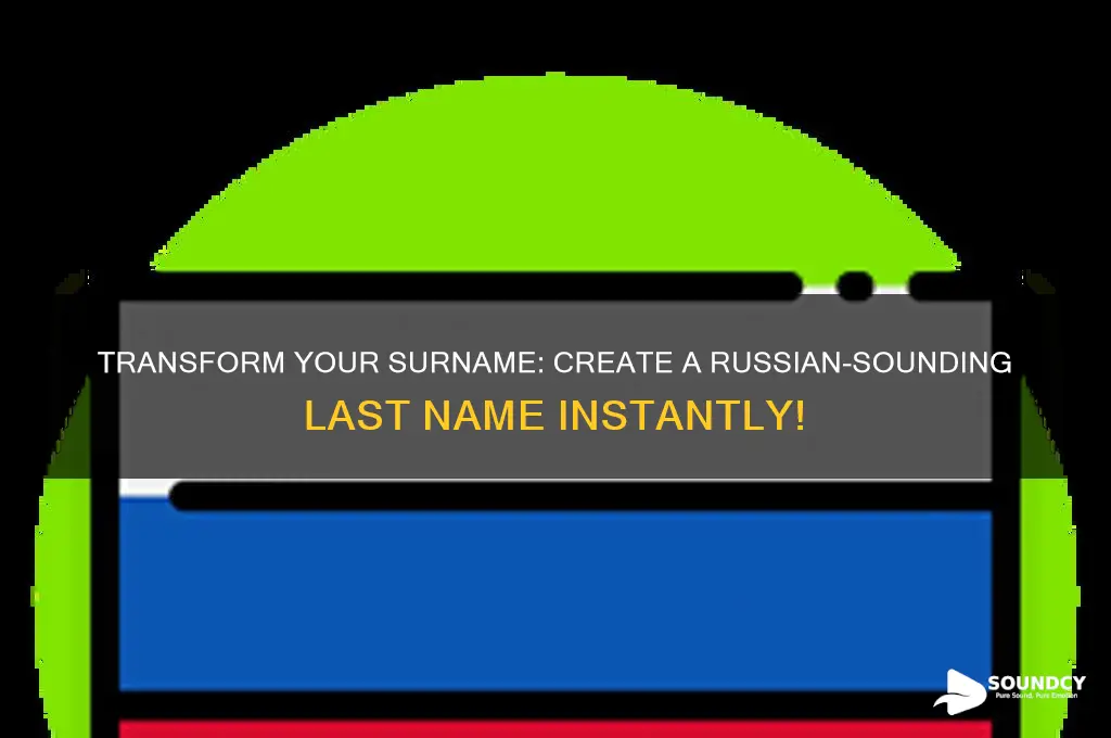 how to make my last name sound russian generator