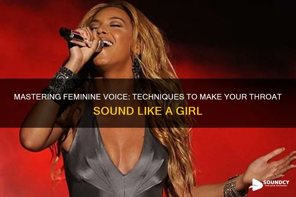 how to make my thrat sound like a girl