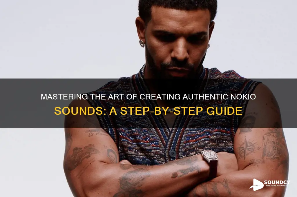 how to make nokio sound