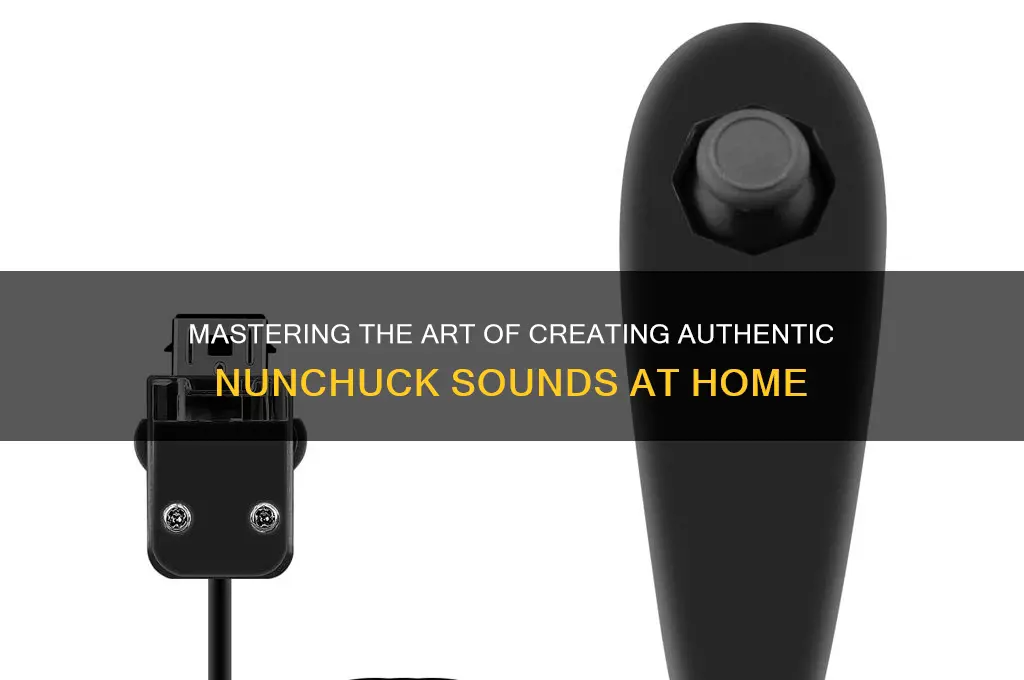 how to make nunchick sound