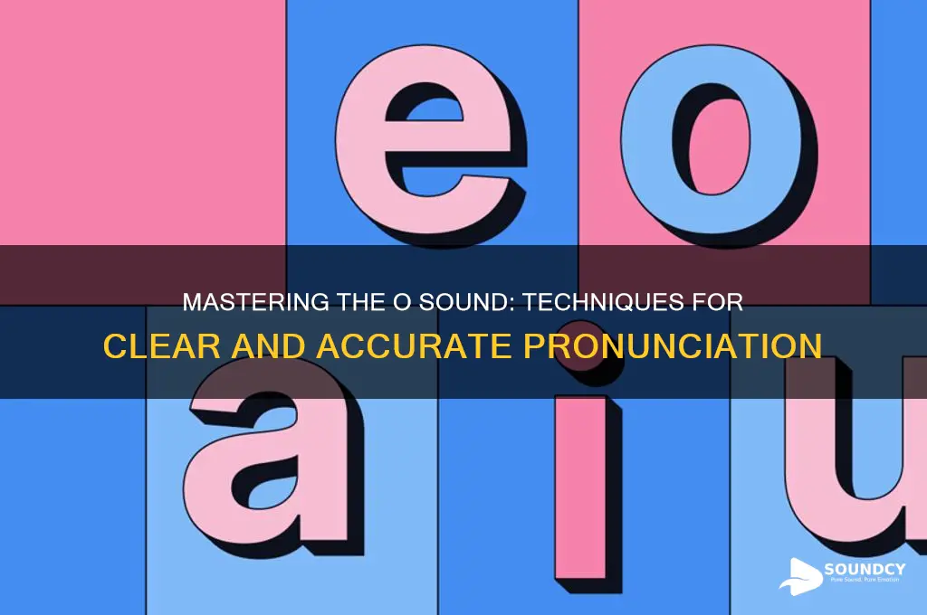 how to make o sound