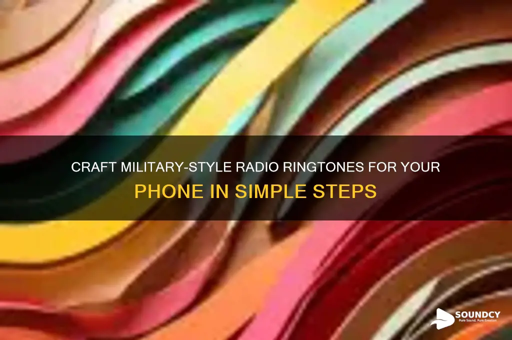 how to make phone ringtone sound like military radio