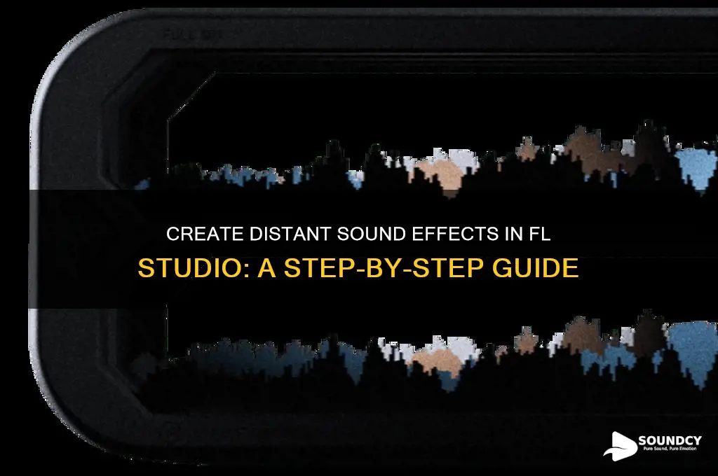 how to make something sound far away fl studio