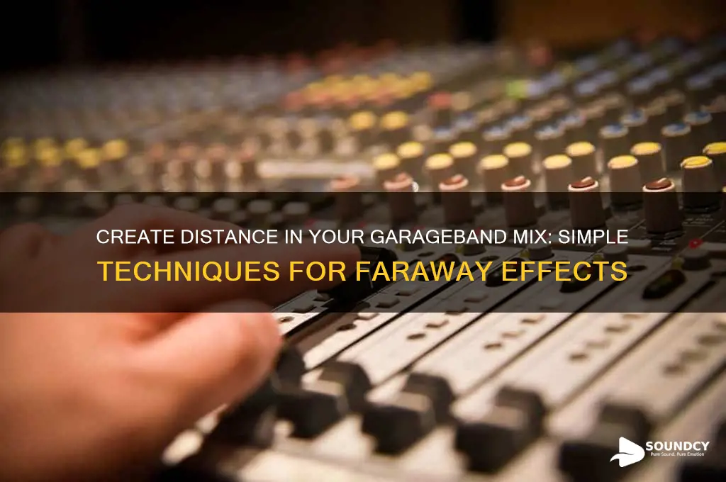 how to make something sound far away in garageband